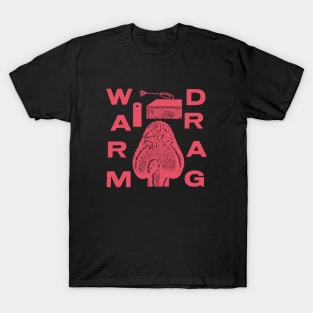 WARM DRAG T-Shirt